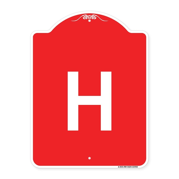 Designer Series Sign-Sign W/ Letter H, Red & White Aluminum Sign, 18" x 24", RW-1824-22950